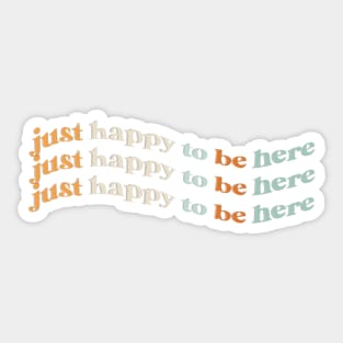 happy to be here Sticker